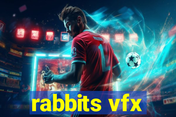 rabbits vfx